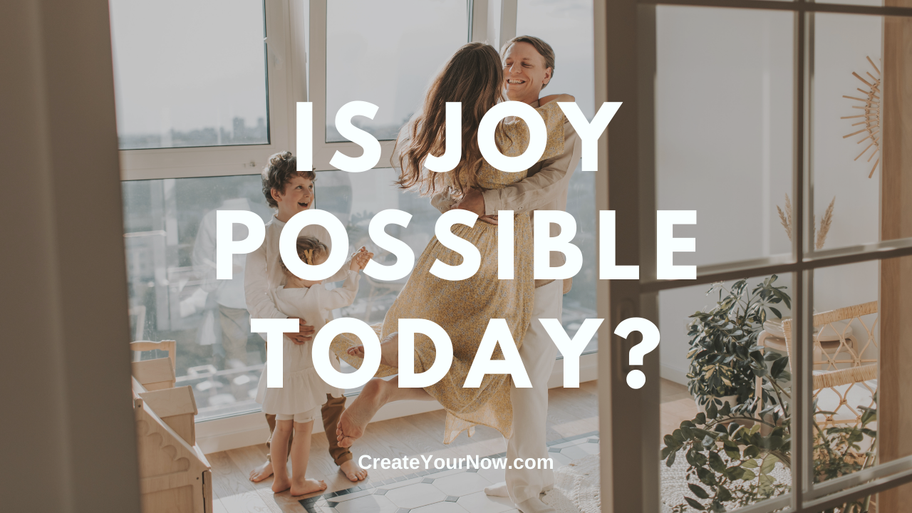 2092 Is Joy Possible Today?