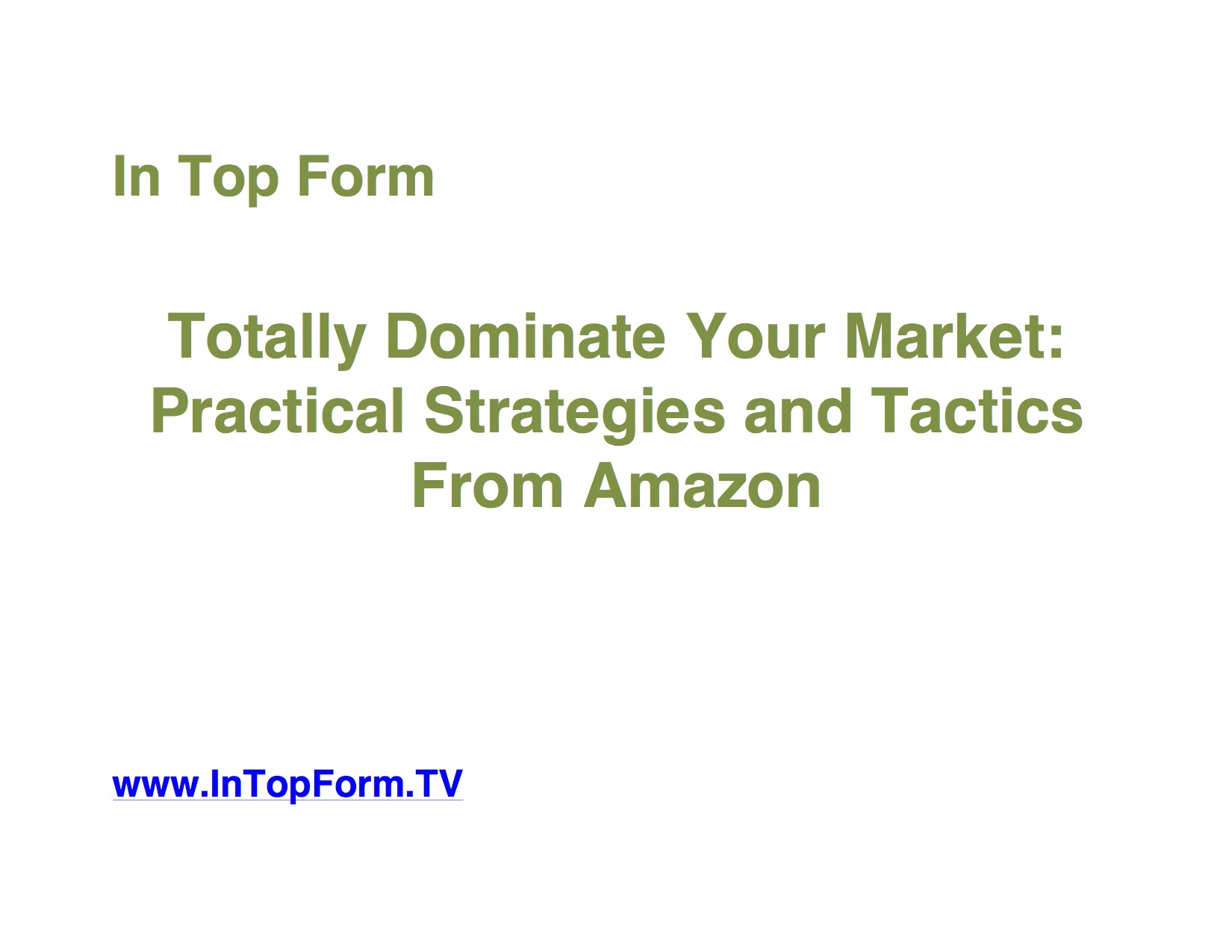 Episode 38: Totally Dominate Your Market: Practical Strategies and Tactics From Amazon