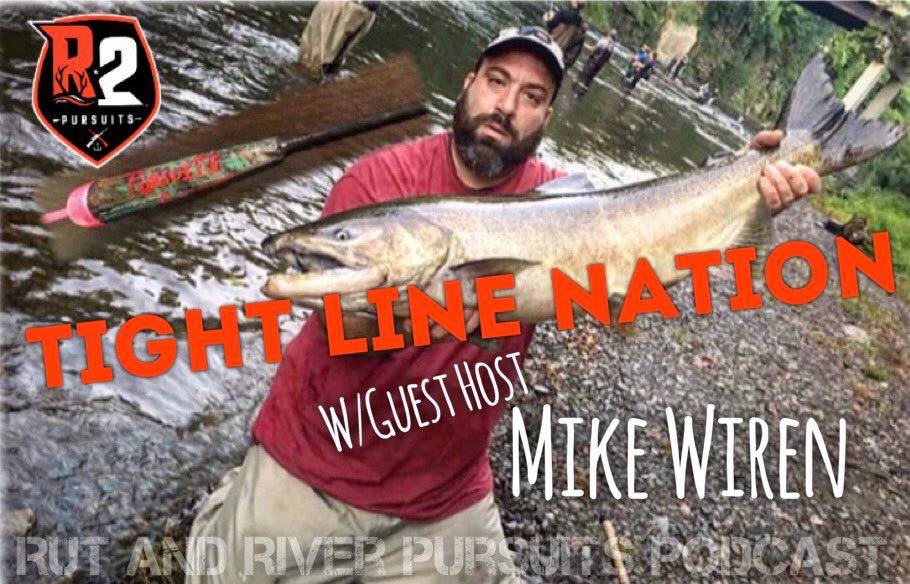 Tight Line Nation - Guest Host Mike Wiren