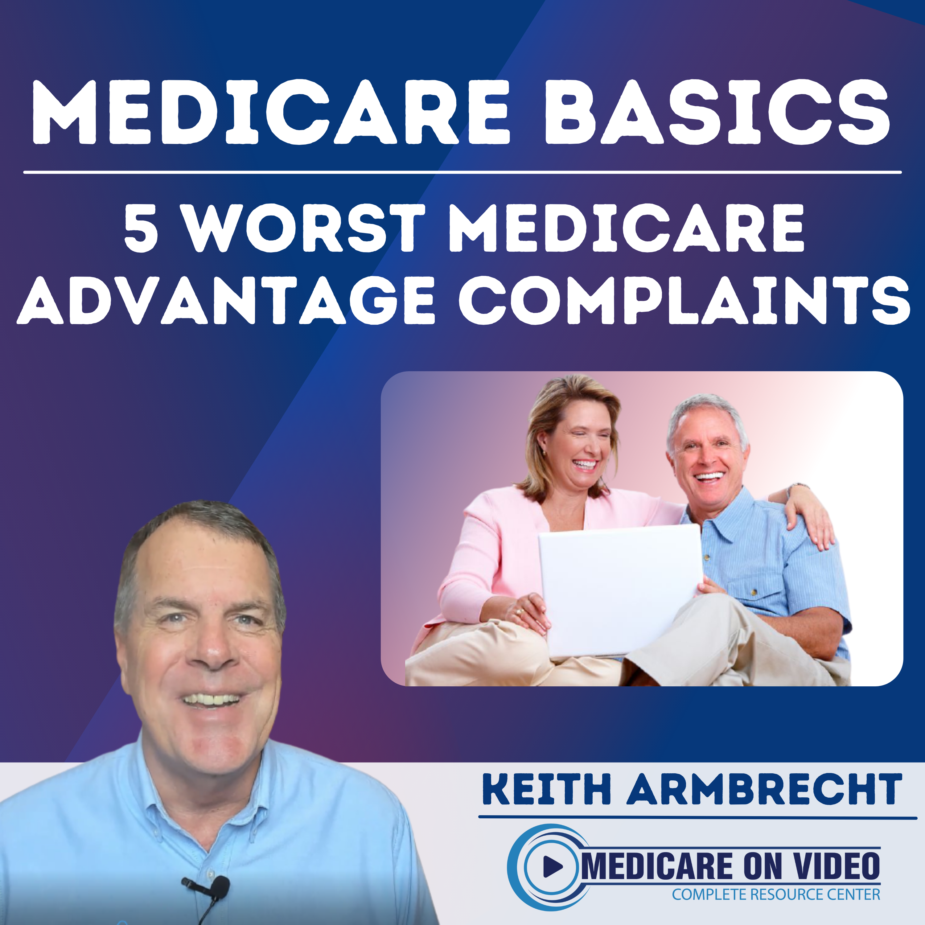 Five Worst Medicare Advantage Plan Complaints - How Many Have You Had?