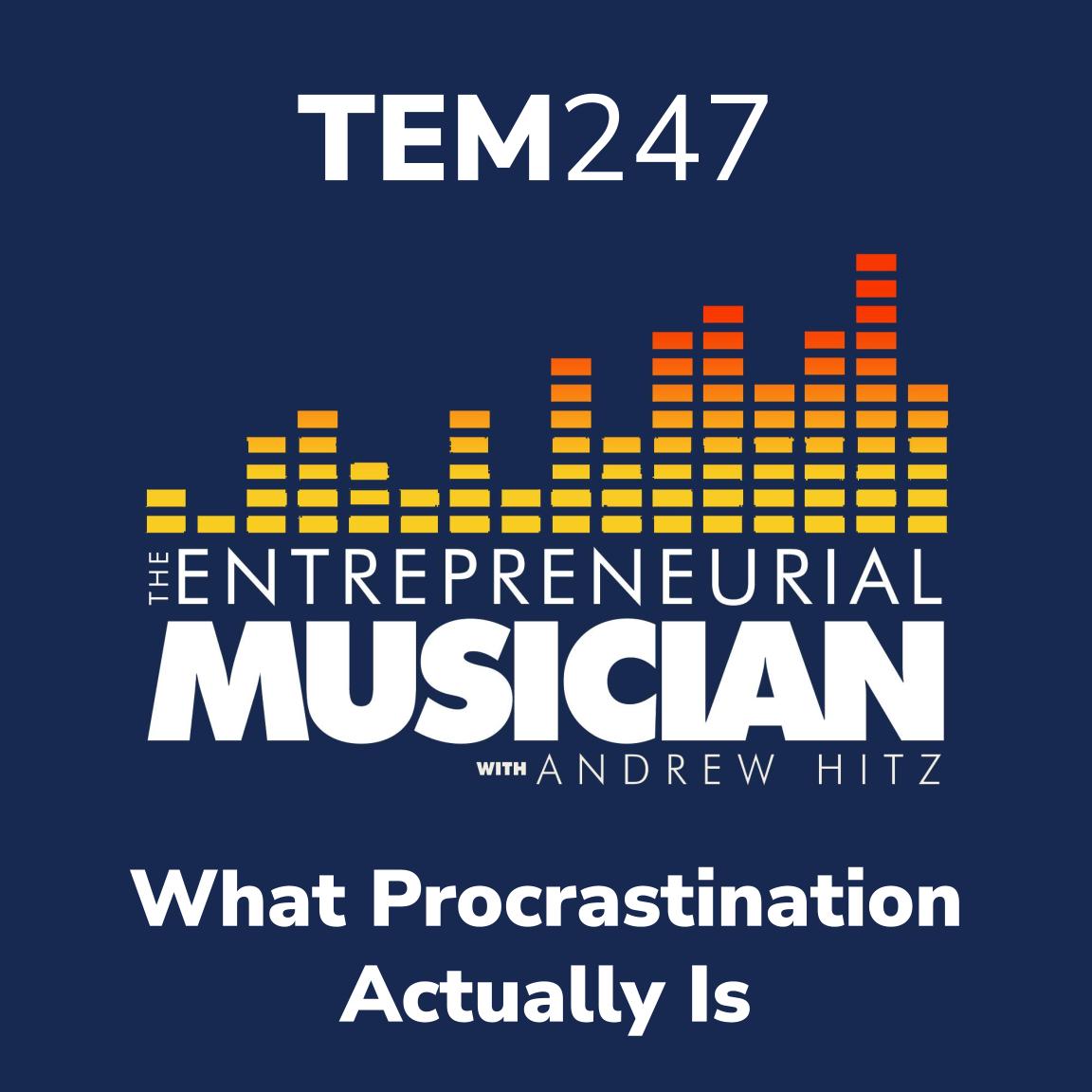 TEM247: What procrastination actually is