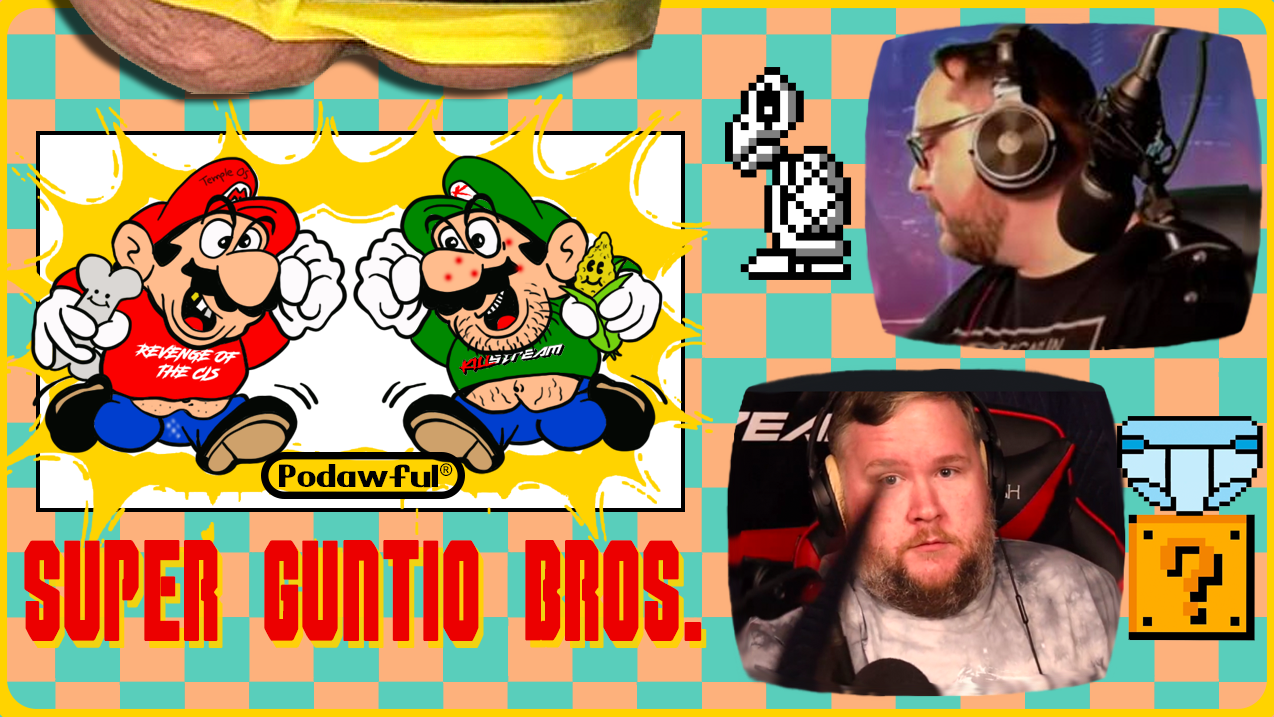 SUPER GUNTIO BROS. Mersh & Ethan Ralph - POD AWFUL PODCAST DF22