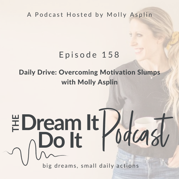 Dream It, Do It Podcast | work-life balance strategies for working moms, building healthy habits, career clarity for women