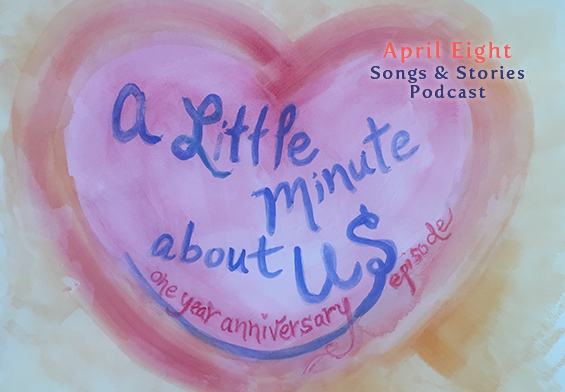 Ep. 28 SONG: A Little Minute about Us!