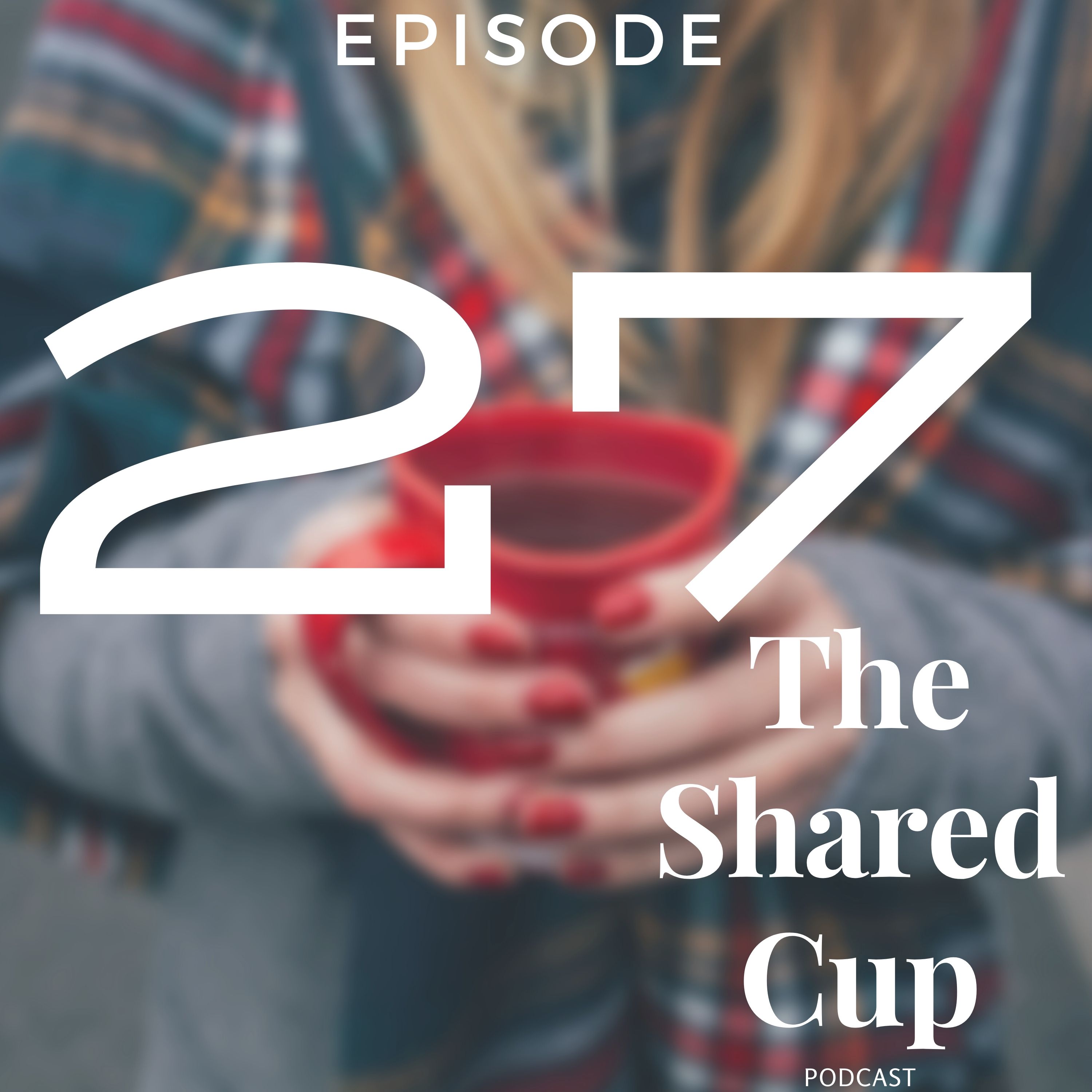 The Shared Cup Podcast