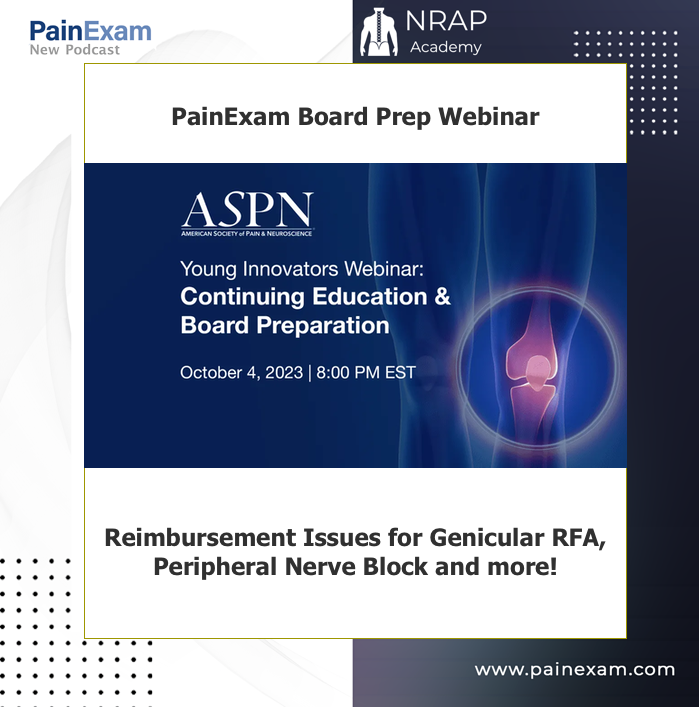 Nerve Block Reimbursement, Genicular plus Pain Management Board Prep Webinar Oct 4