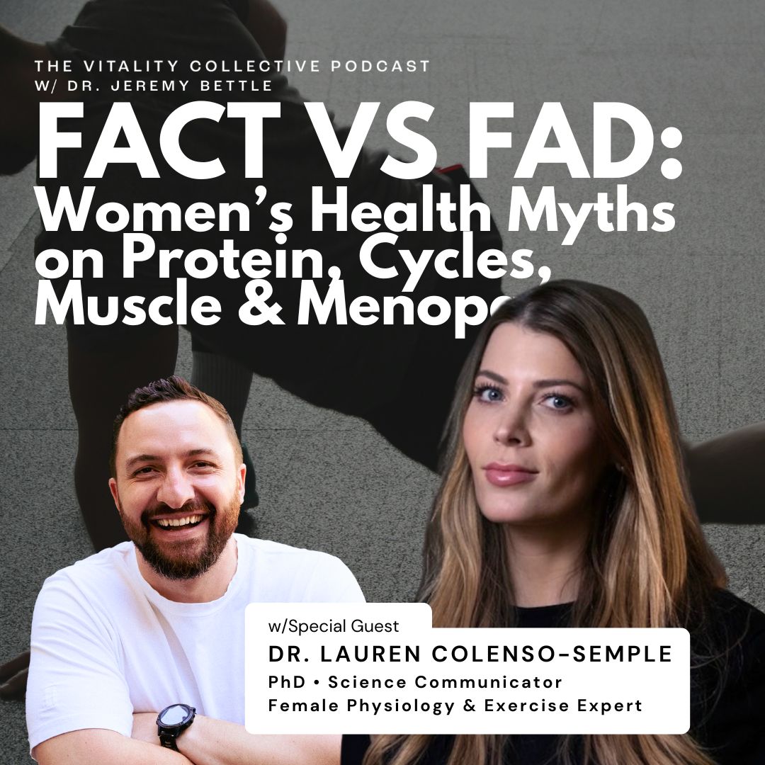 EP 36: Fact Vs Fad: Women's Health Myths on Protein, Cycles, Muscle And Menopause w/Dr. Lauren Colenso-Semple