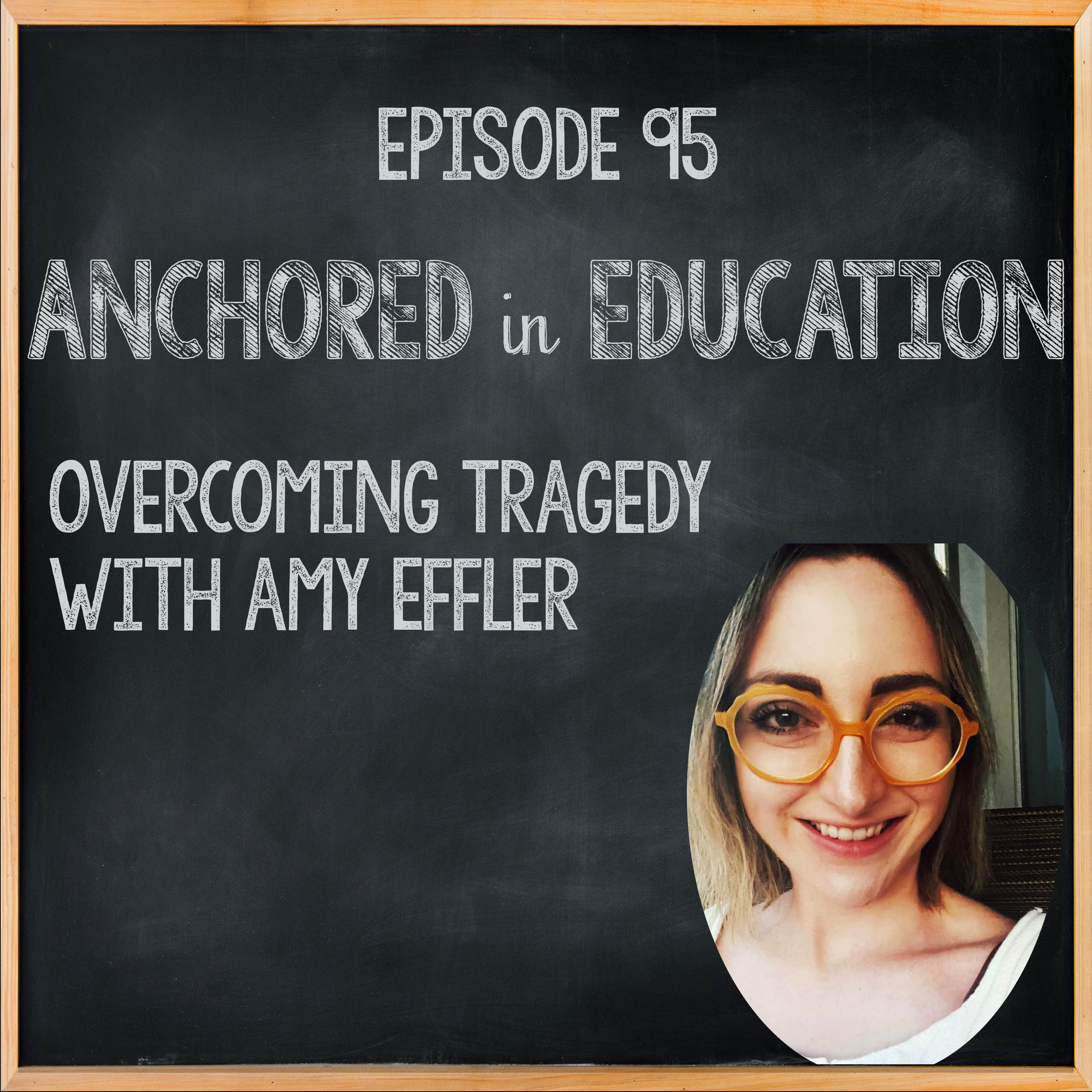 Overcoming Tragedy with Amy Effler