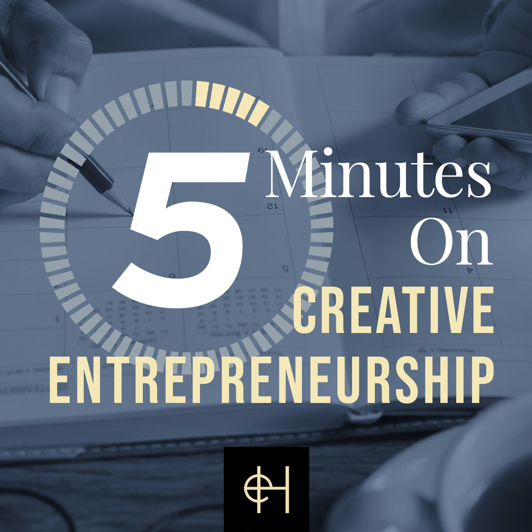 5 Minutes on Creative Entrepreneurship