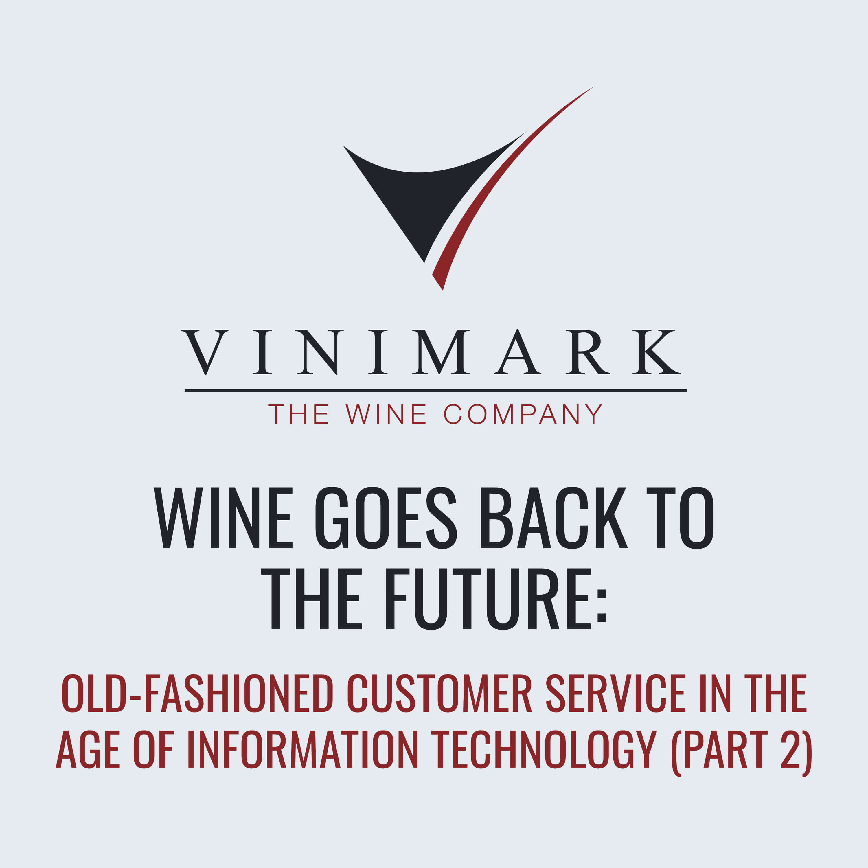 Wine goes Back to the Future: Old-fashioned customer service in the age of Information Technology (Part 2)