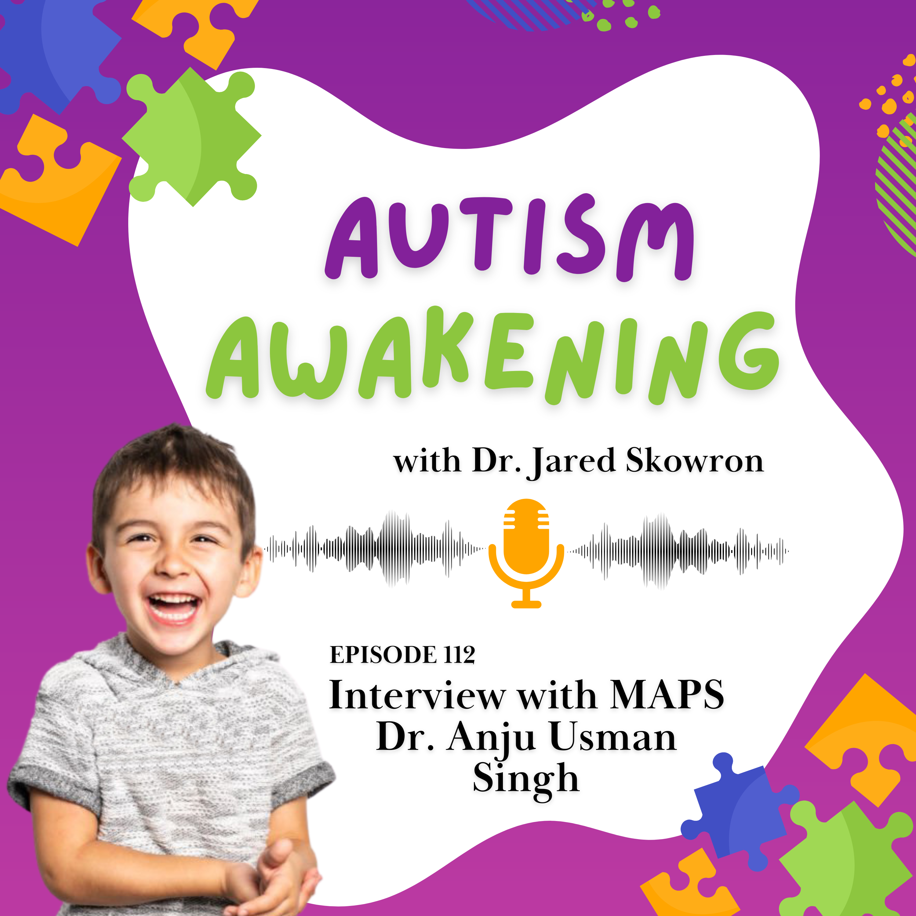 EP 112: Interview with MAPS Dr. Anju Usman Singh