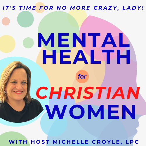 Mental Health for Christian Women - Empowering Your Freedom from the Effects of Trauma, Anxiety, Negative Thoughts, and Relationship Issues