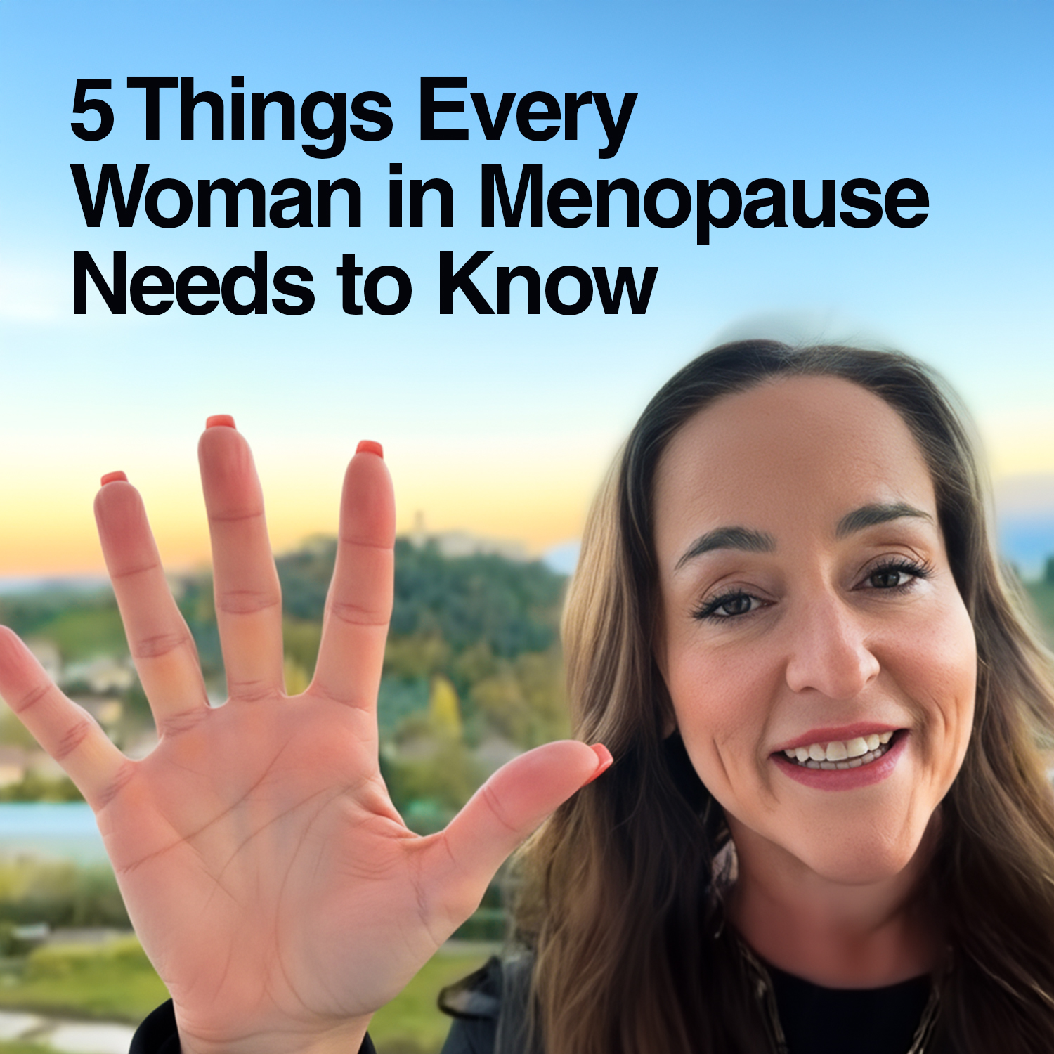 5 Things Every Woman in Menopause Needs to Know Right Now