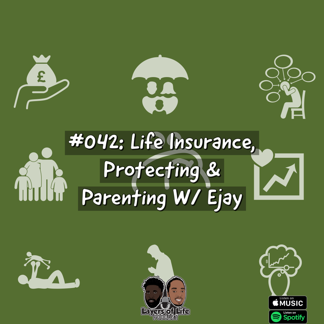 #042: Life Insurance, Protecting & Parenting w Ejay