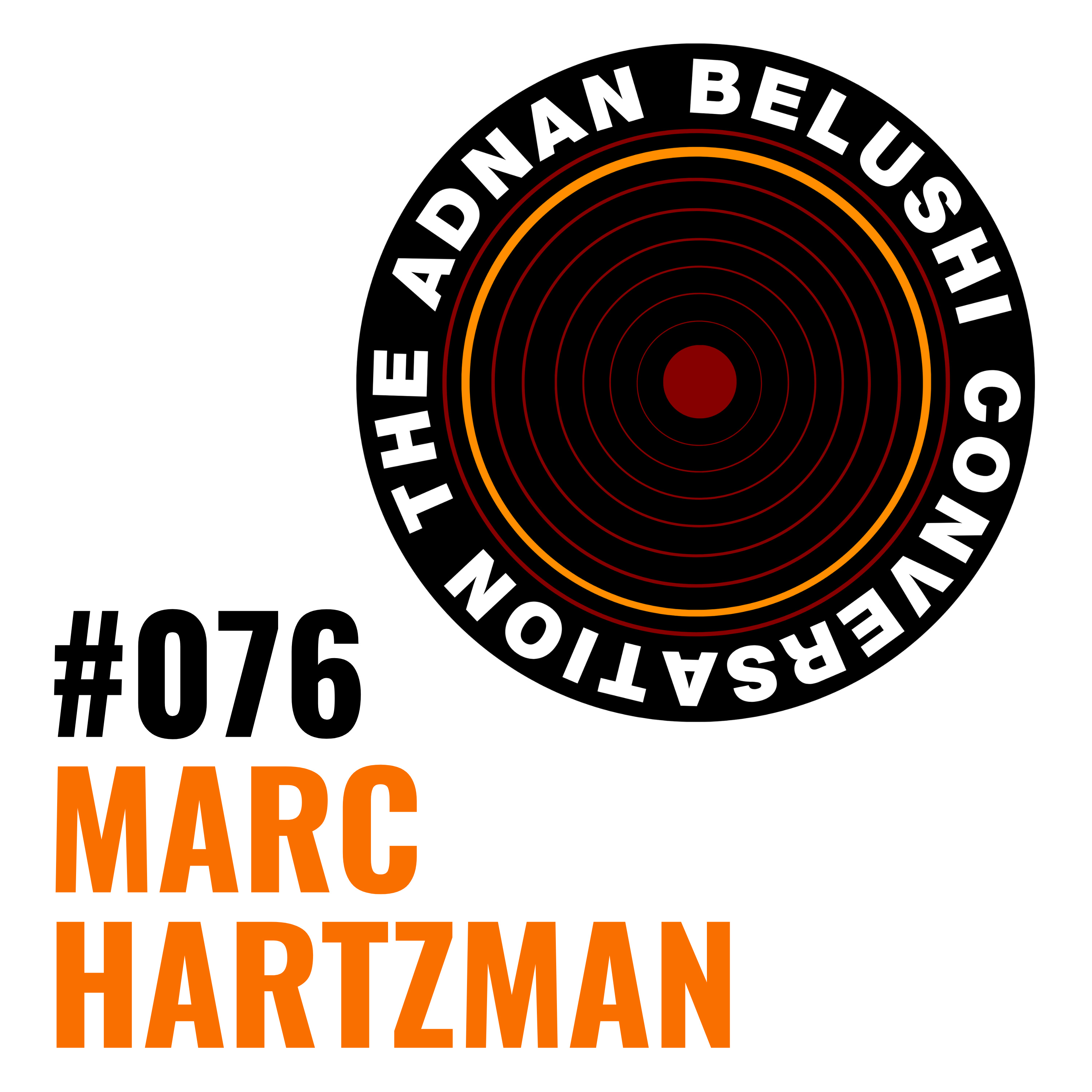 Adnan Belushi Conversation #076 - Marc Hartzman
