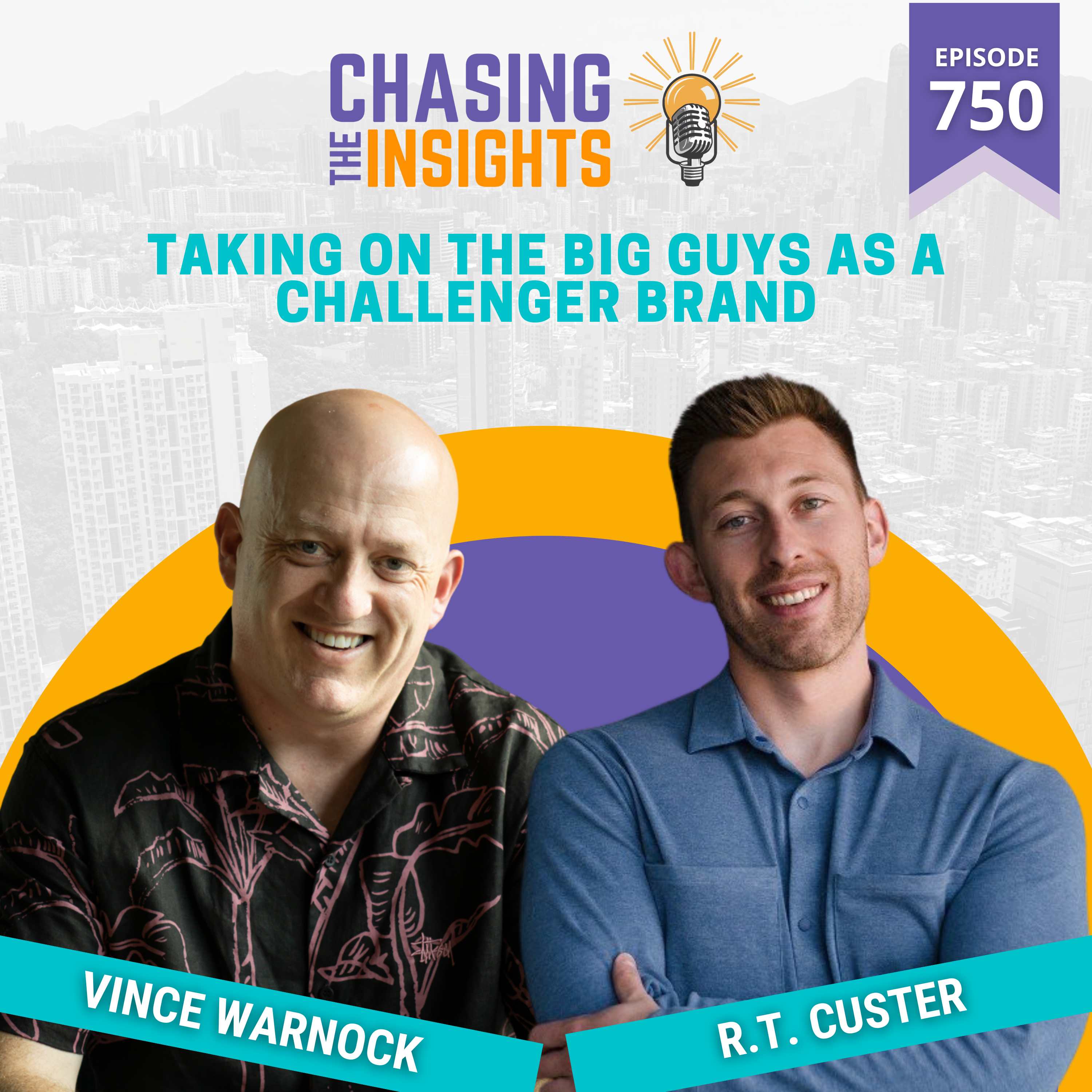 EP750 - R.T. Custer on taking on the big guys as a challenger brand
