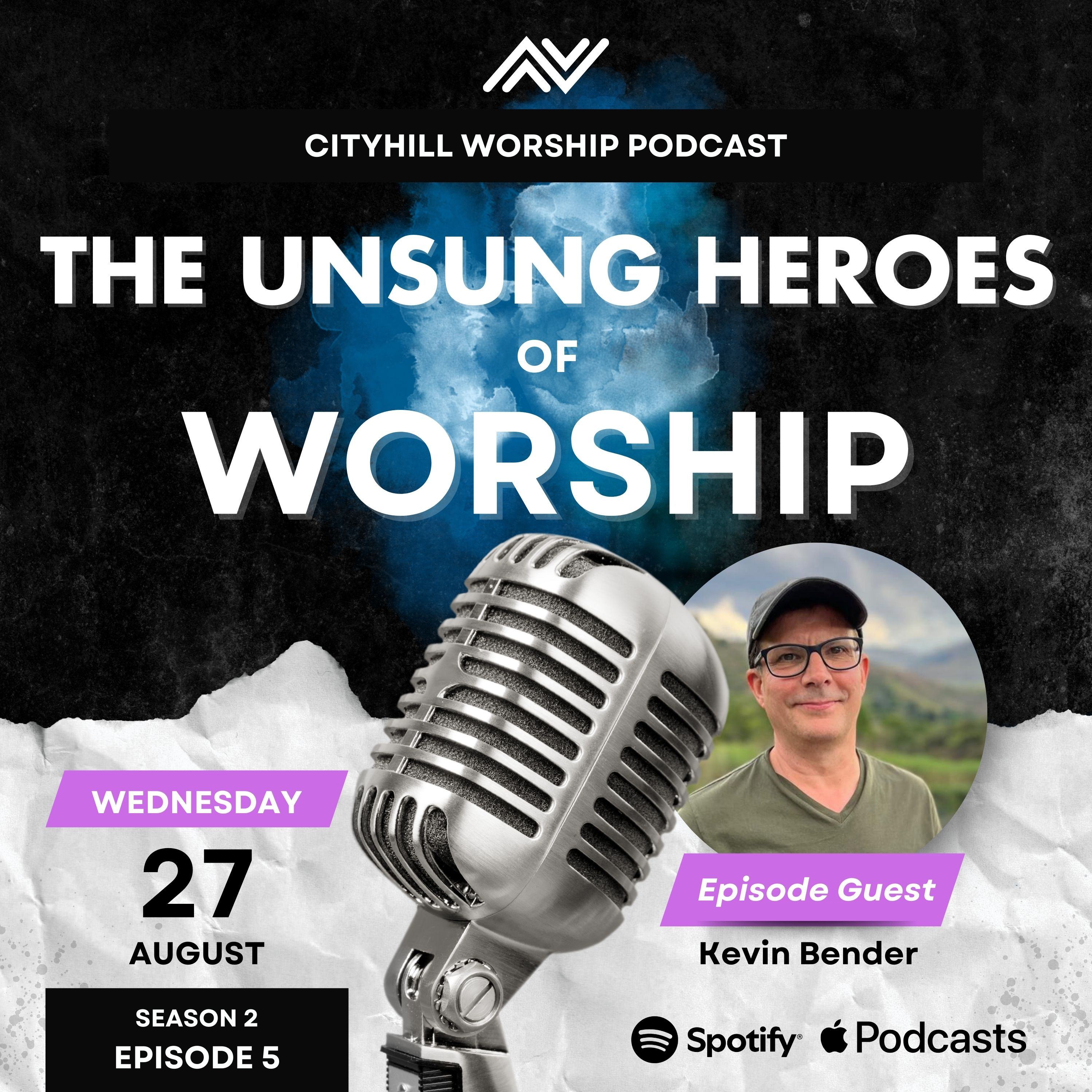 The Unsung Heroes Of Worship With Kevin Bender