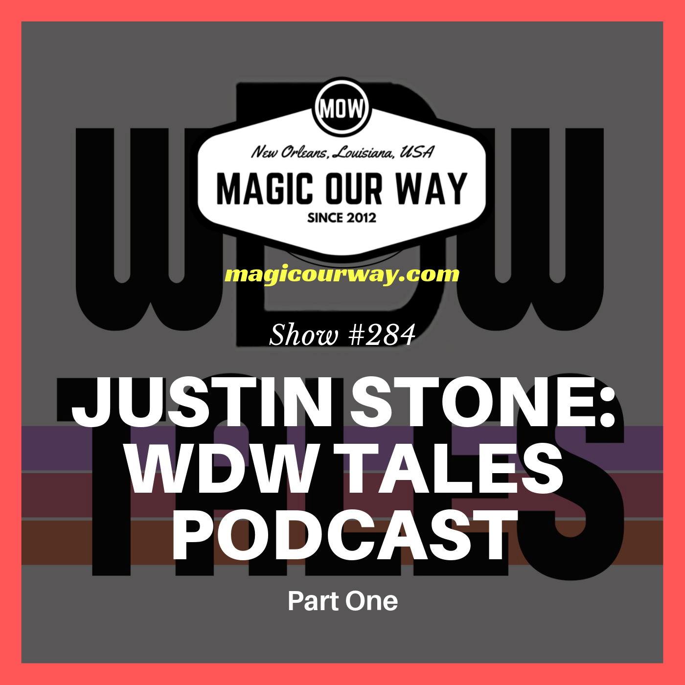 Justin Stone: WDW Tales Podcast Part One - MOW #284