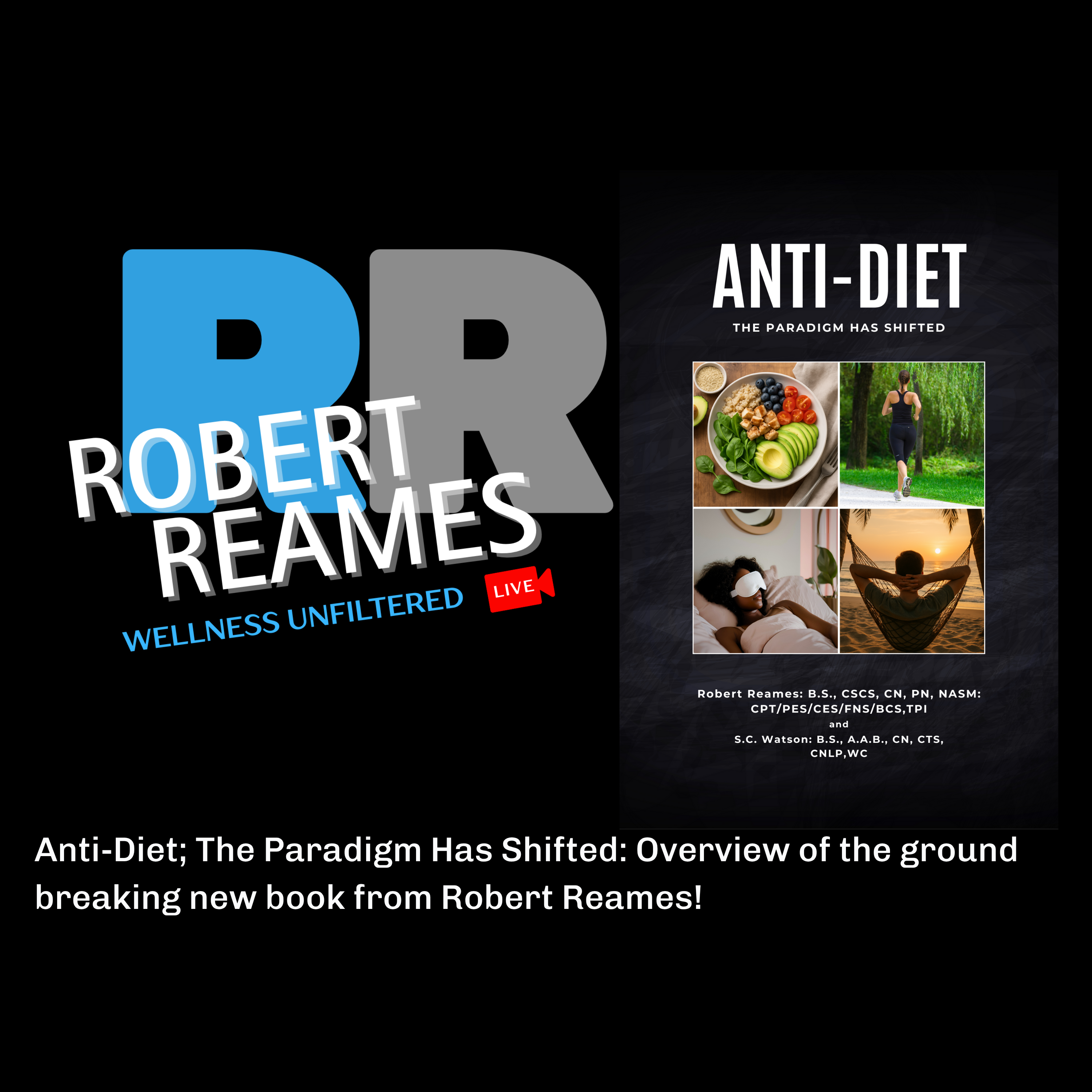 Anti-Diet;  The Paradigm Has Shifted:  Your solution to the deception of the diet industry;  Overview of ground breaking new book from Robert Reames!