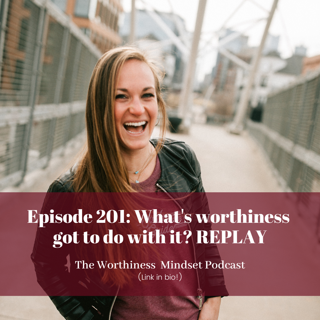 The Worthiness Mindset Podcast