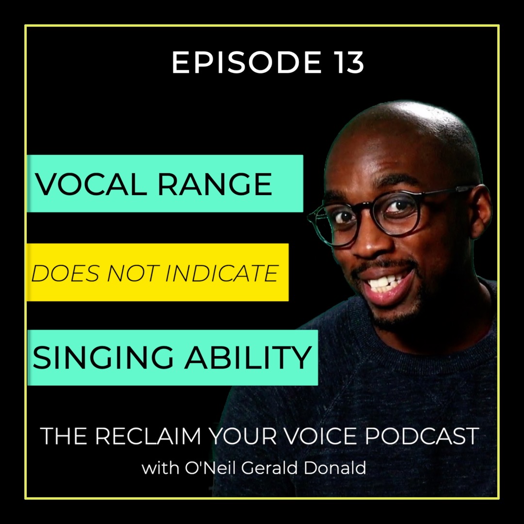 S1E013 - Vocal Range is NOT a Good Indicator of Singing Ability