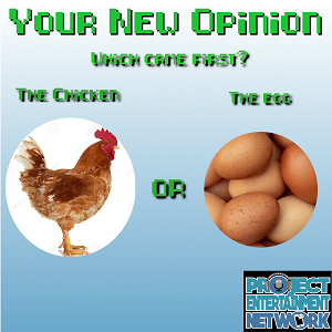 Your New Opinion - Ep. 155: Chicken or the Egg