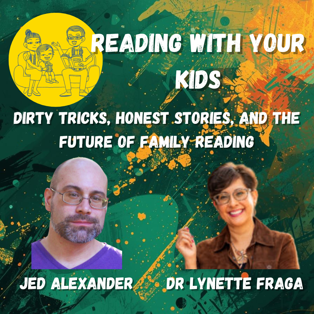 Dirty Tricks, Honest Stories, and the Future of Family Reading