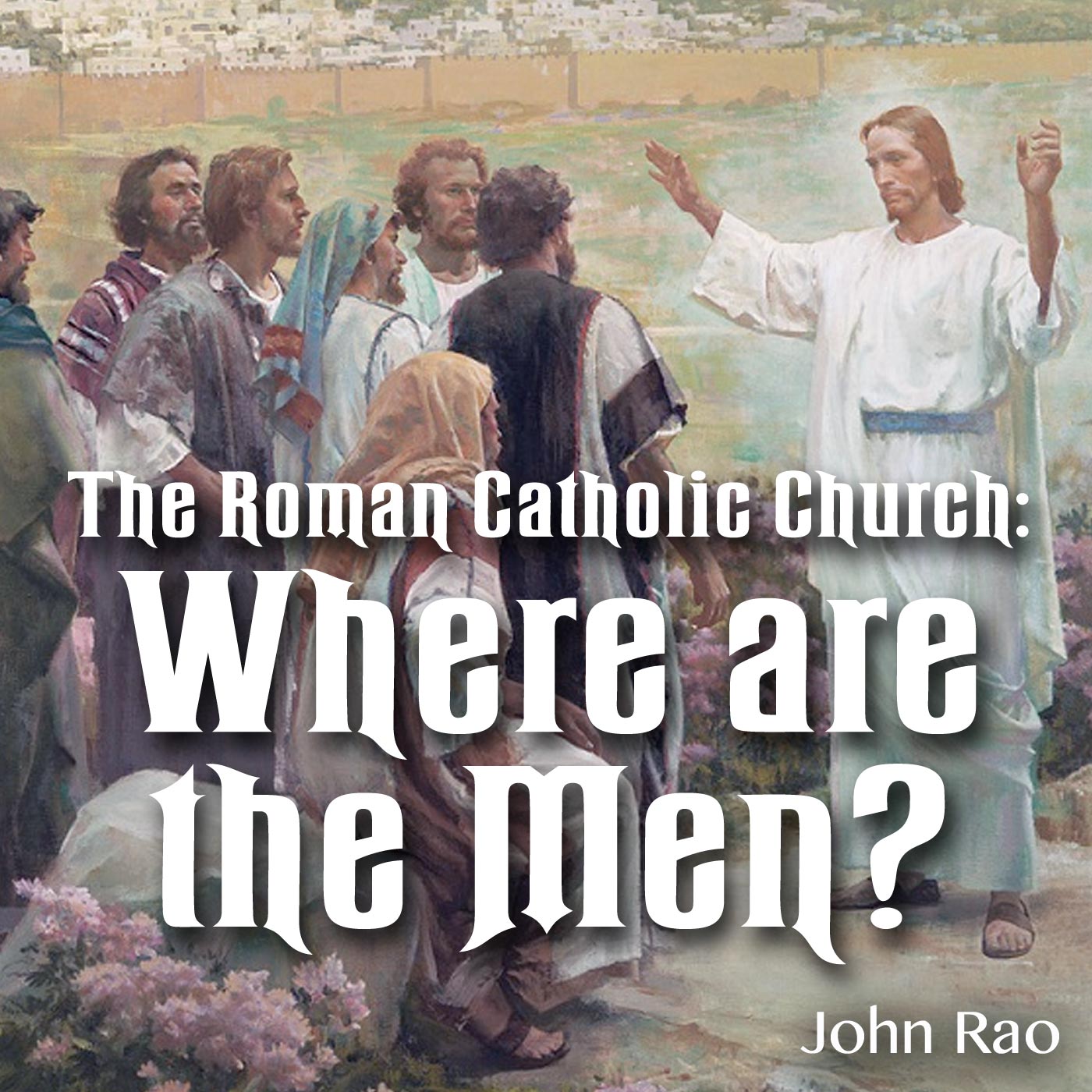 The Roman Catholic Church: Where Are the Men?