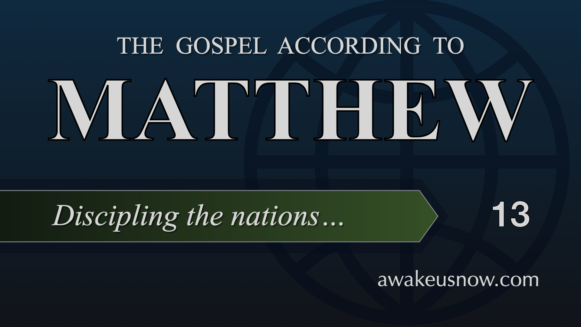 The Gospel According to Matthew - Week 13
