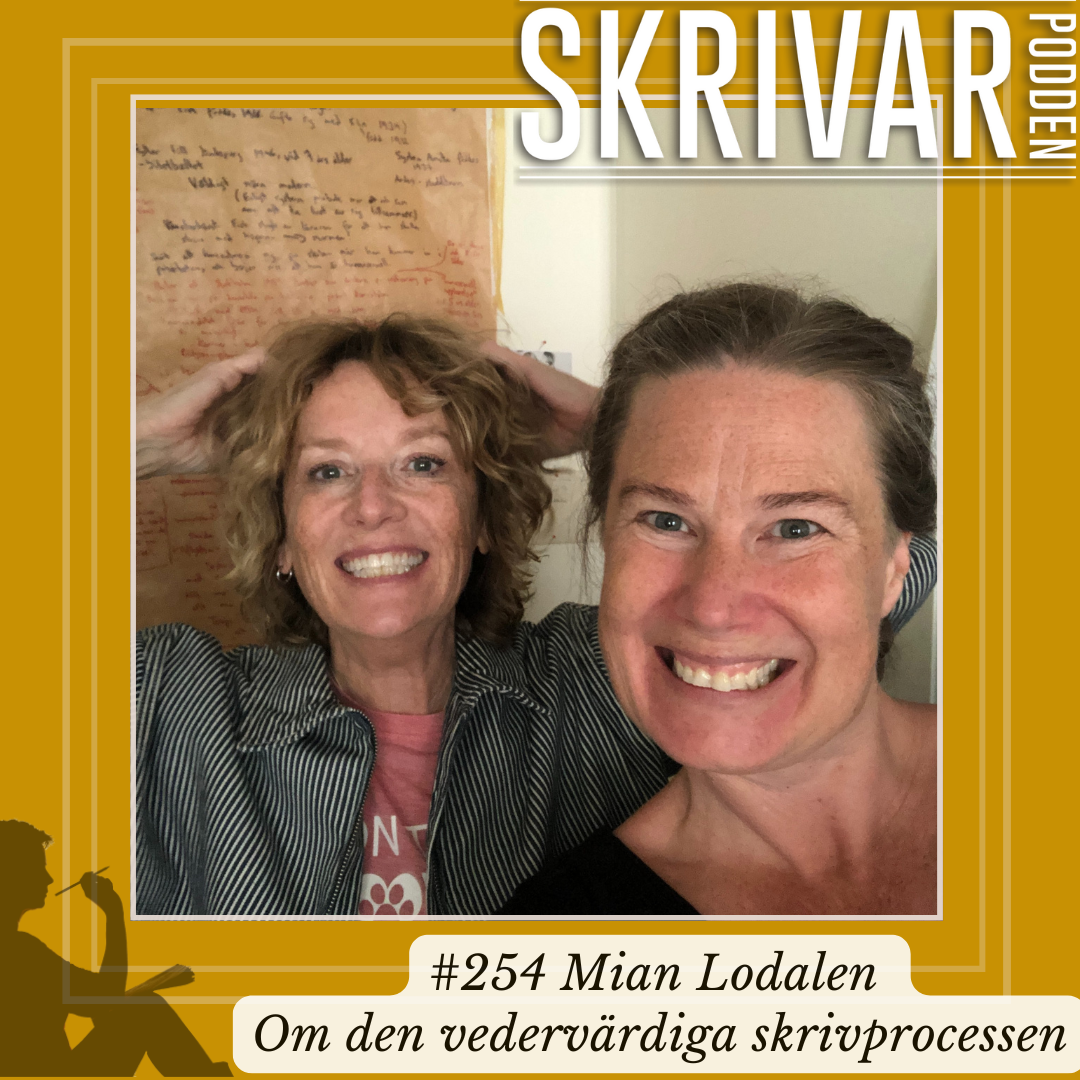 255 Om den vedervärdiga skrivprocessen med Mian Lodalen 255 Om den vedervärdiga skrivprocessen med Mian Lodalen
