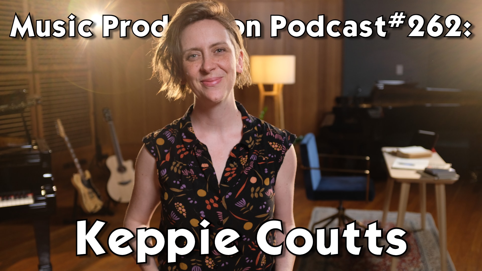 #262: Songwriting with Keppie Coutts