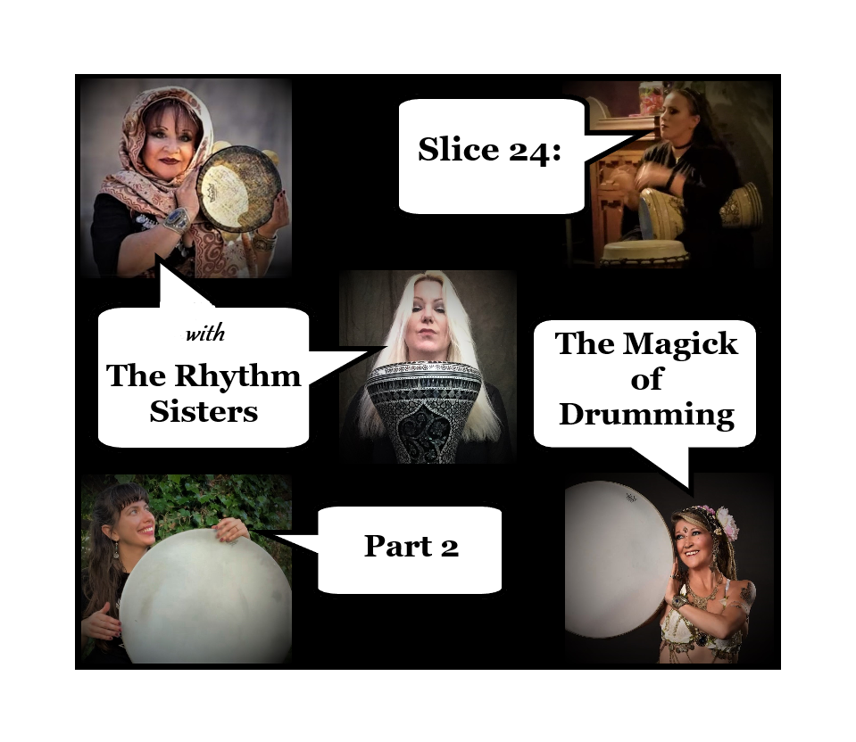 24 The Magick of Drumming Part 2 with The Rhythm Sisters