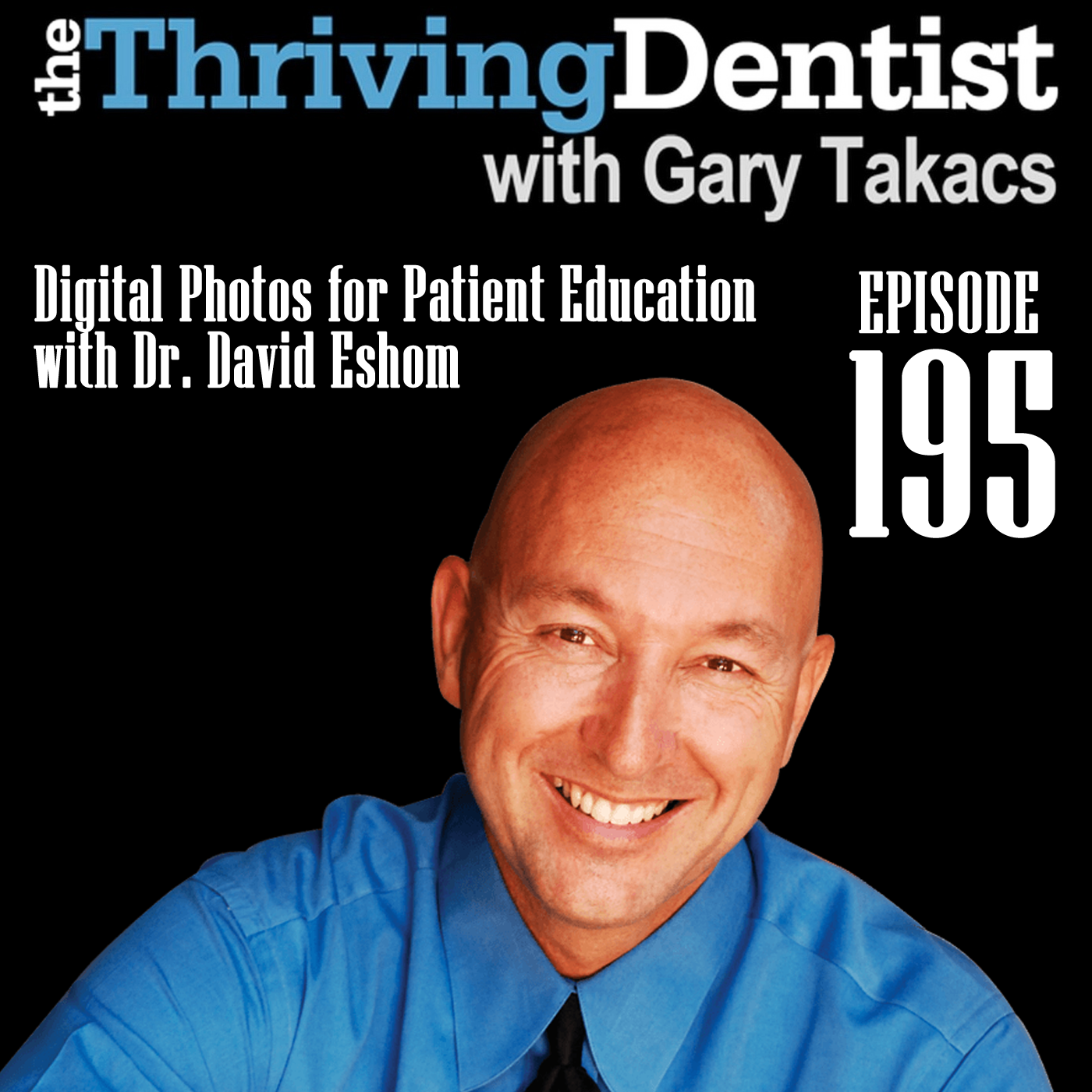 Digital Photos for Patient Education with Dr. David Eshom