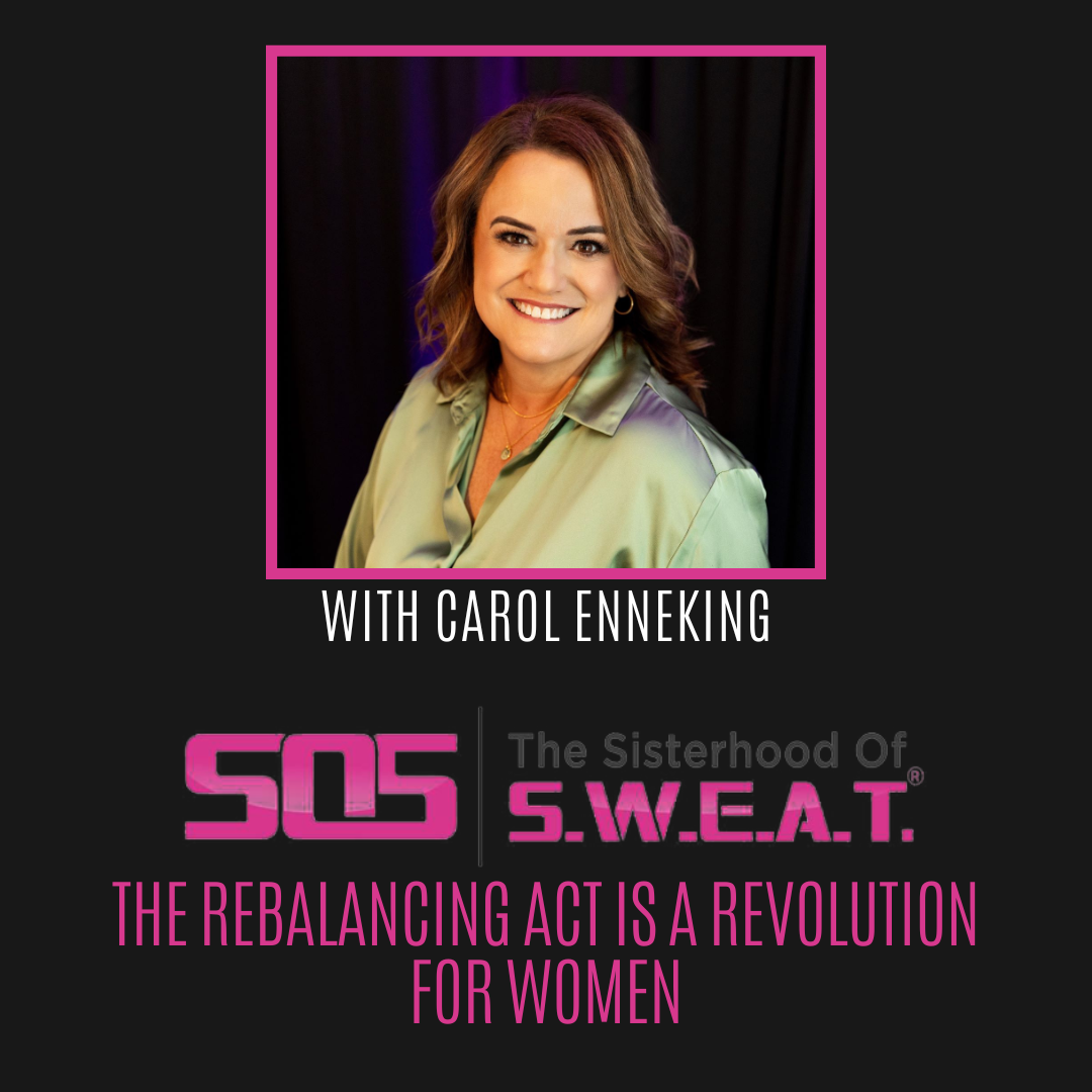 Ep 736: The Rebalancing Act Is A Revolution For Women with Carol Enneking