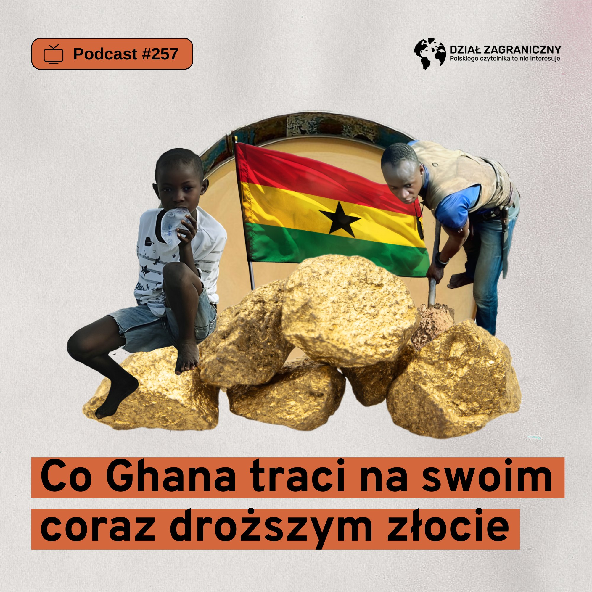 Co Ghana traci na swoim coraz droższym złocie (Dział Zagraniczny Podcast#257)