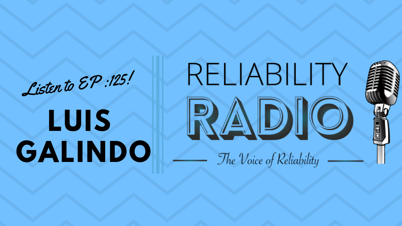 Reliability Radio EP 125: Interview With Luis Galindo