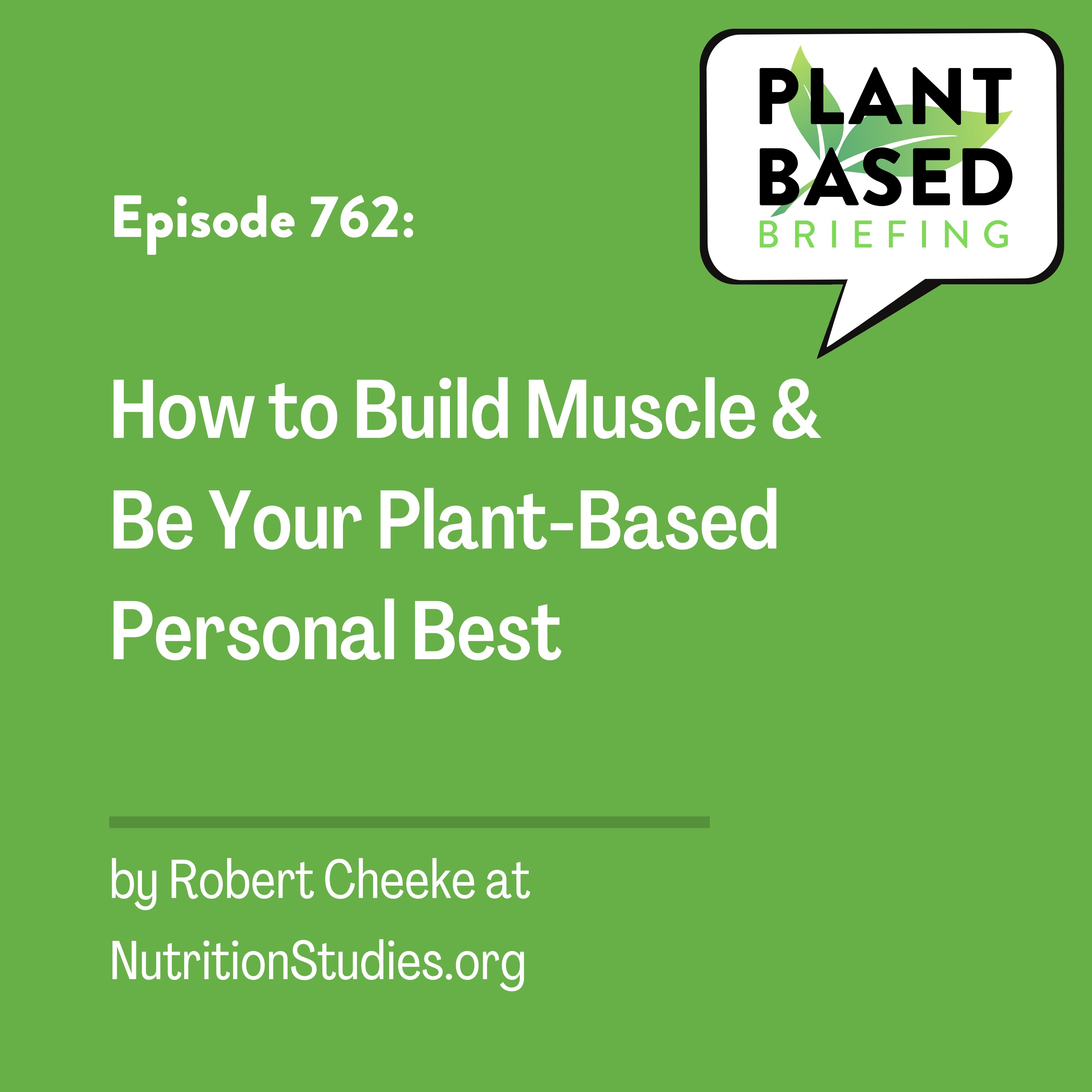 762: How to Build Muscle & Be Your Plant-Based Personal Best by Robert Cheeke at NutritionStudies.org
