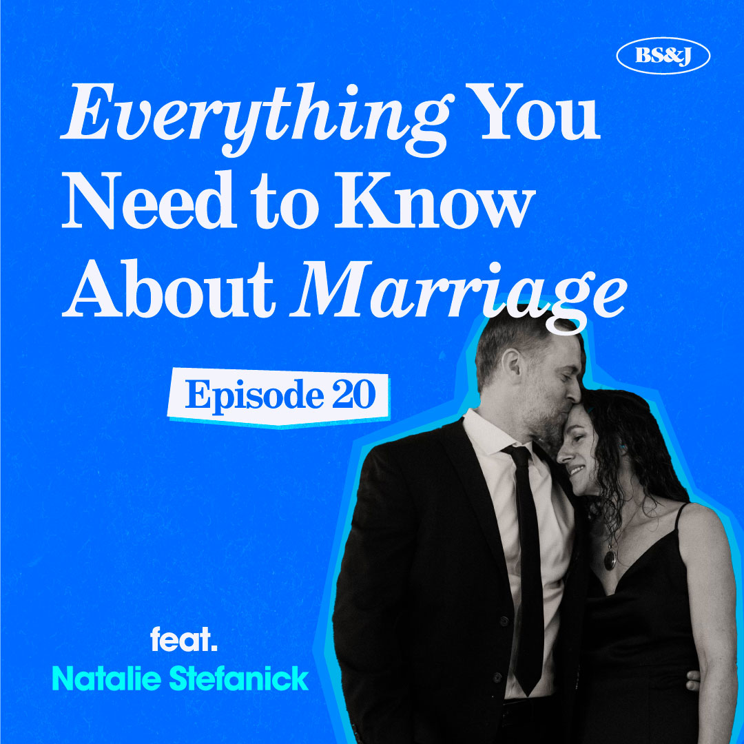 Episode 20 - Everything You Need to Know About Marriage