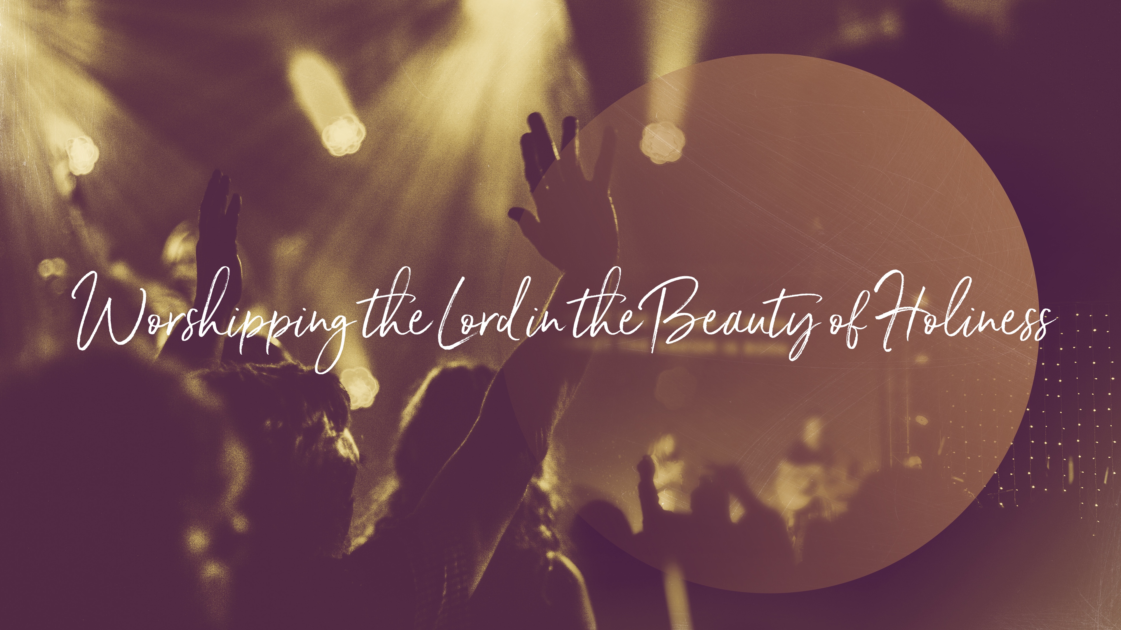 Worshipping the Lord in the Beauty of Holiness