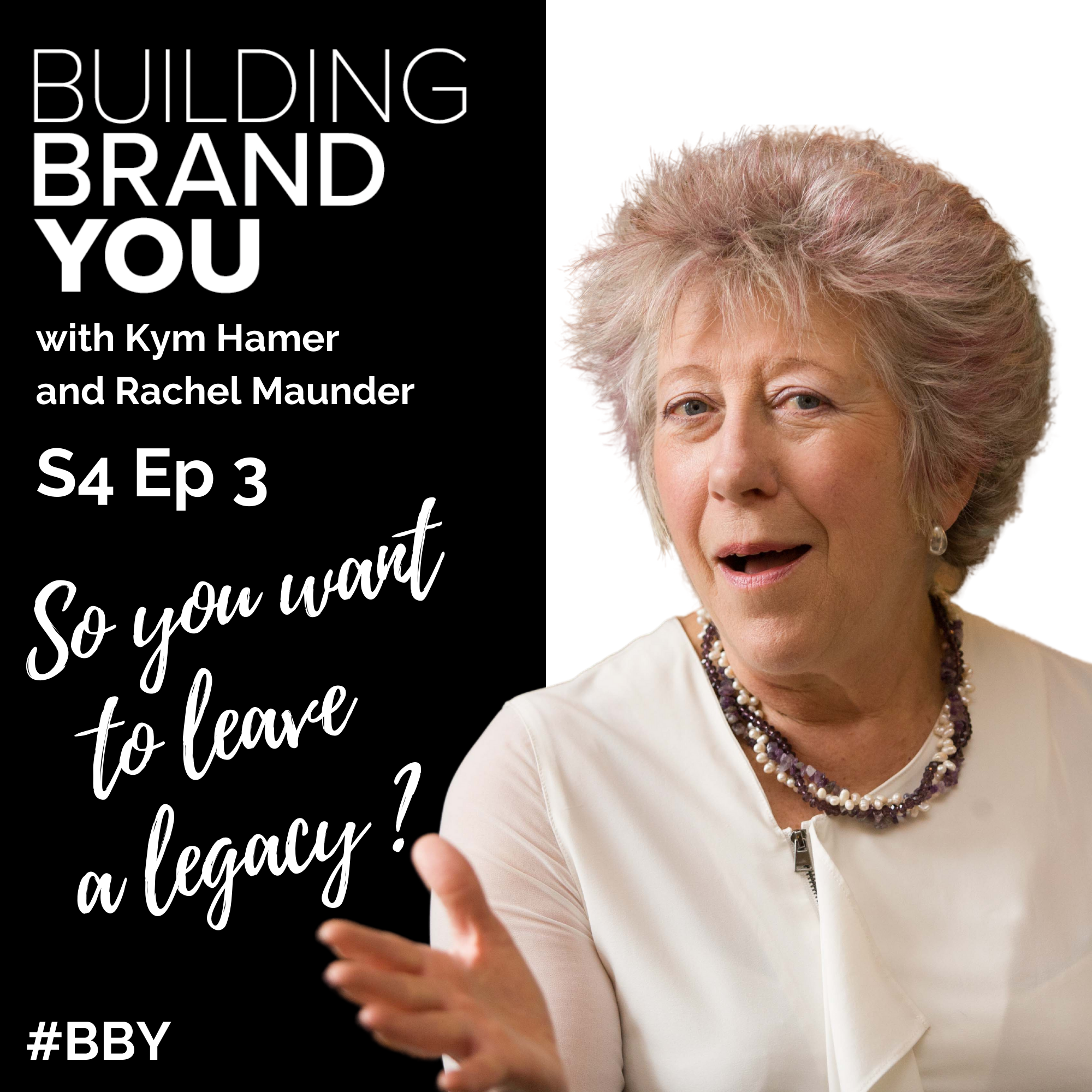 BBY Show S4 Ep3: So you want to leave a legacy? with Rachel Maunder