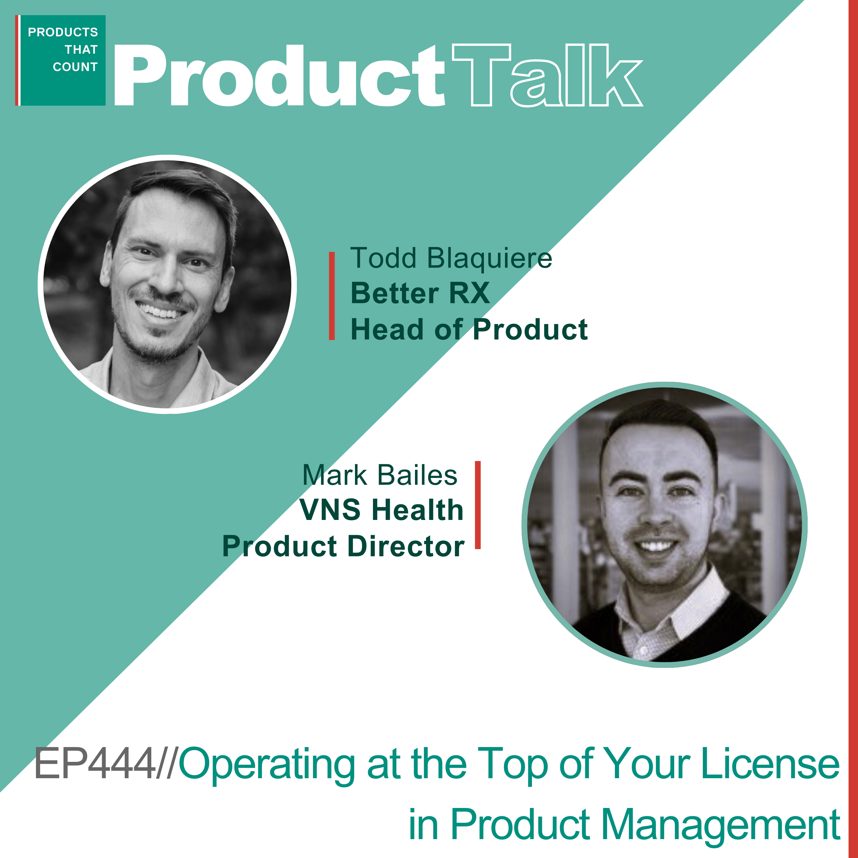 EP 444 - Better RX Head of Product on Operating at the Top of Your License in Product Management