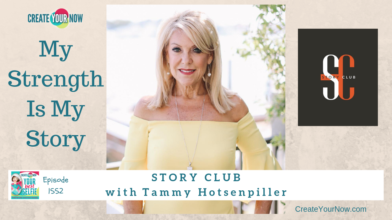 1552 My Strength Is My Story with Tammy Hotsenpiller, Story Club