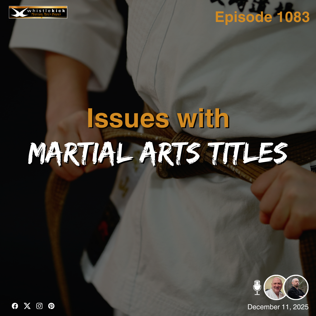 Episode 1083 - Issues with Martial Arts Titles