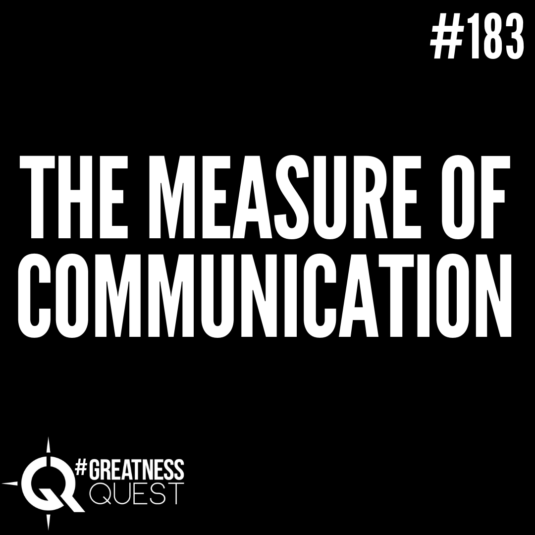 #183: THE MEASURE OF COMMUNICATION - Daily Mentoring w/ Trevor Crane #greatnessquest