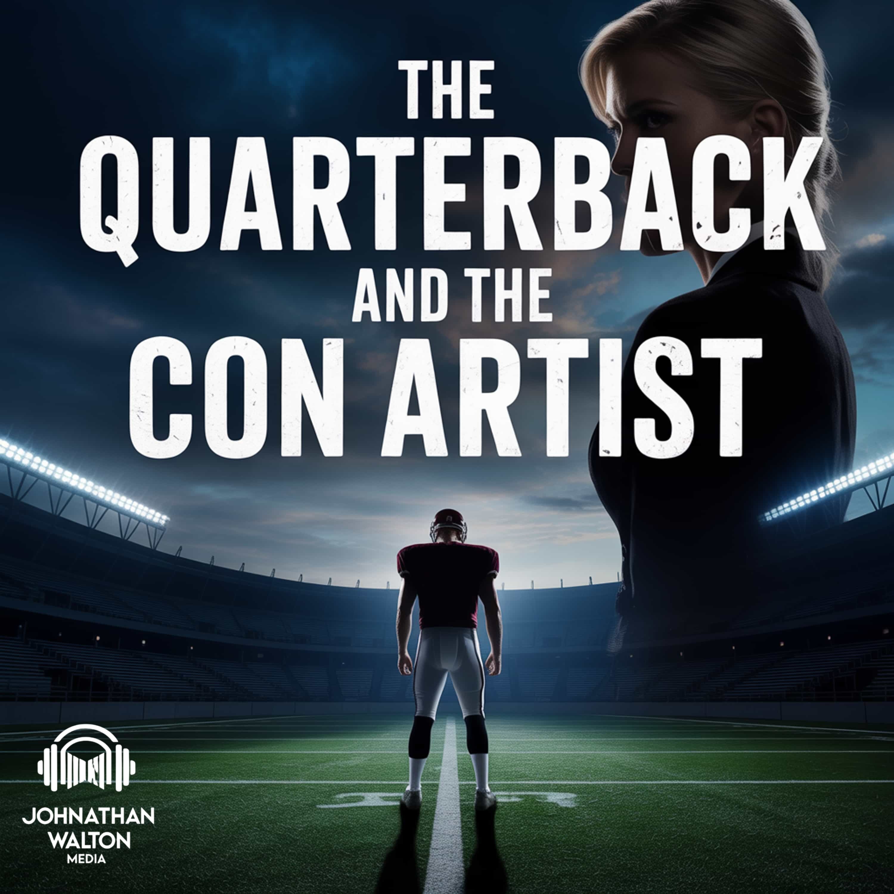EP 2 - The Quarterback and The Con Artist
