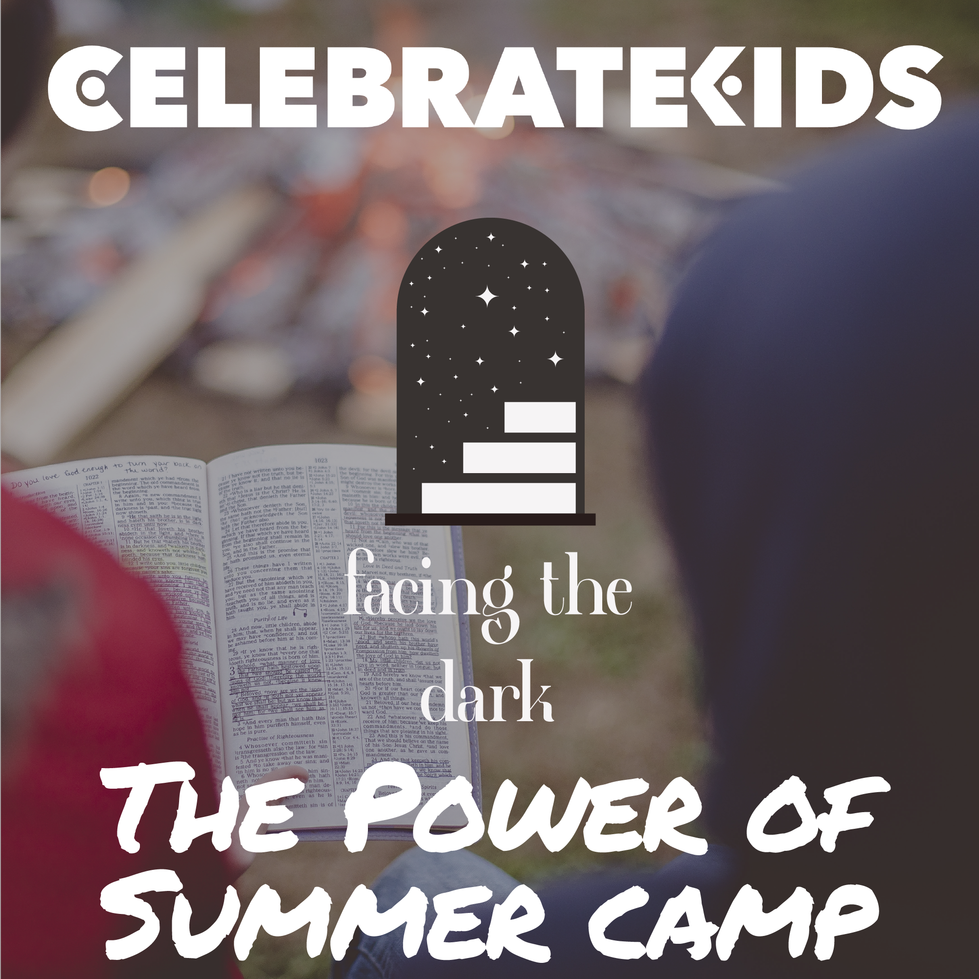 The Value of Summer Camps: Building Faith and Independence in Kids