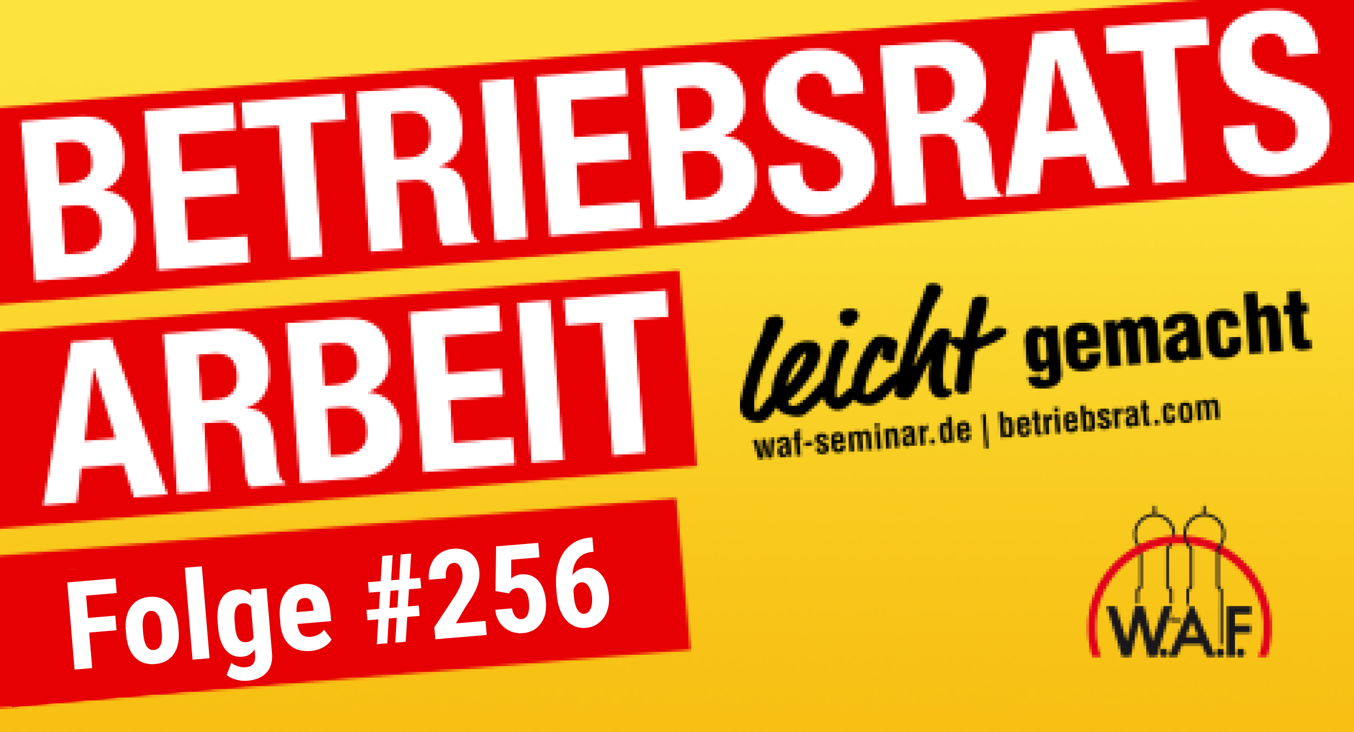 Betriebsrat heute – der Podcast der W.A.F.