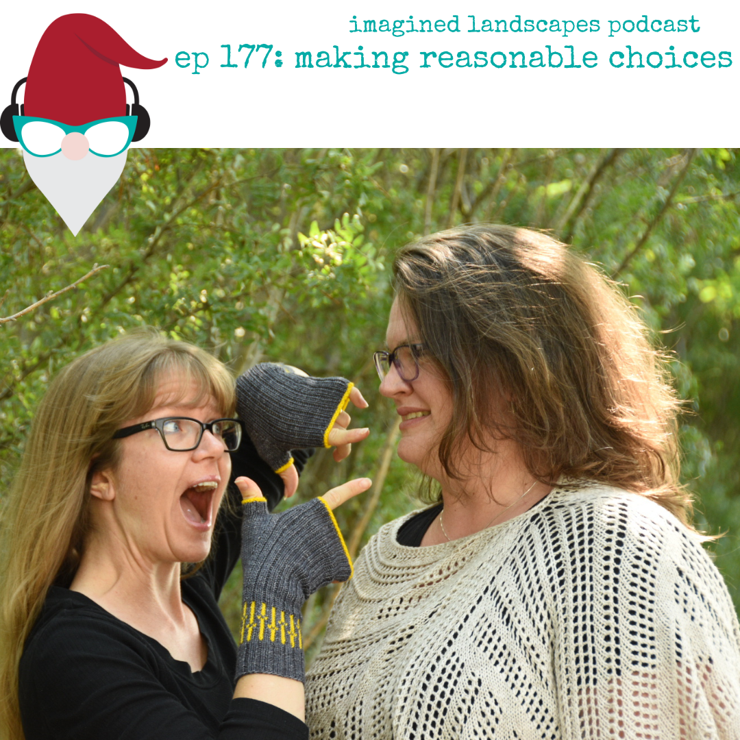 Episode 177: Making Reasonable Choices
