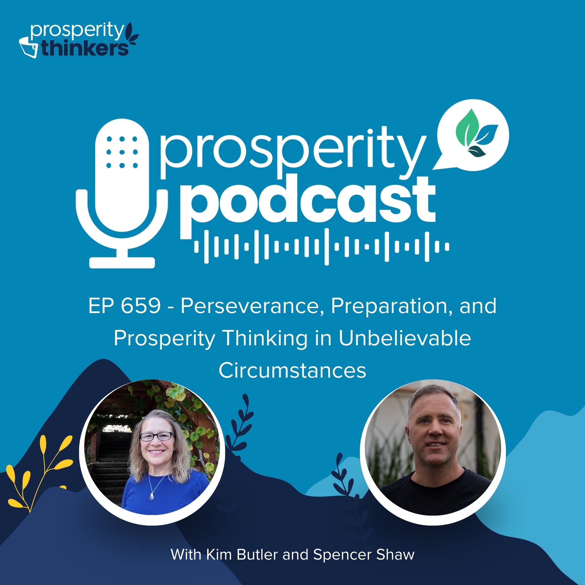 Perseverance, Preparation, and Prosperity Thinking in Unbelievable Circumstances