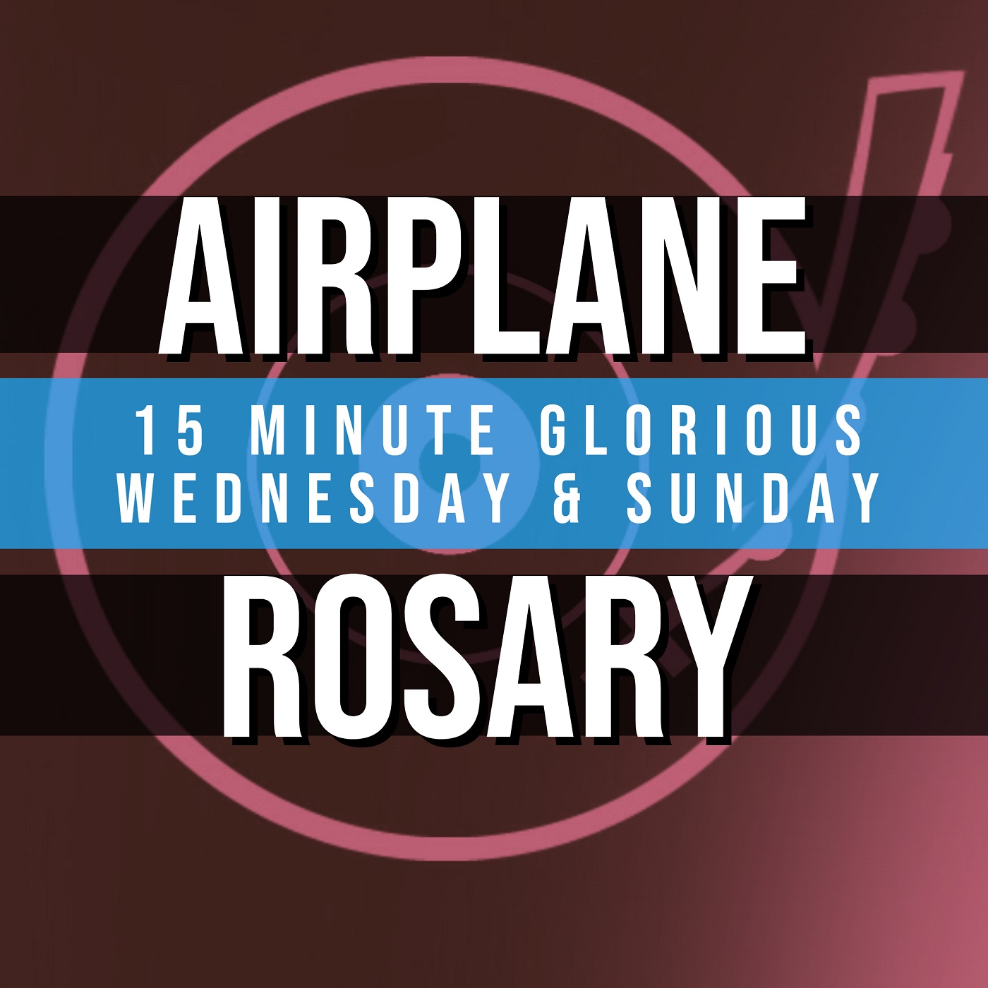 15 Minute Rosary - 3 - Glorious - Wednesday & Sunday - AIRPLANE